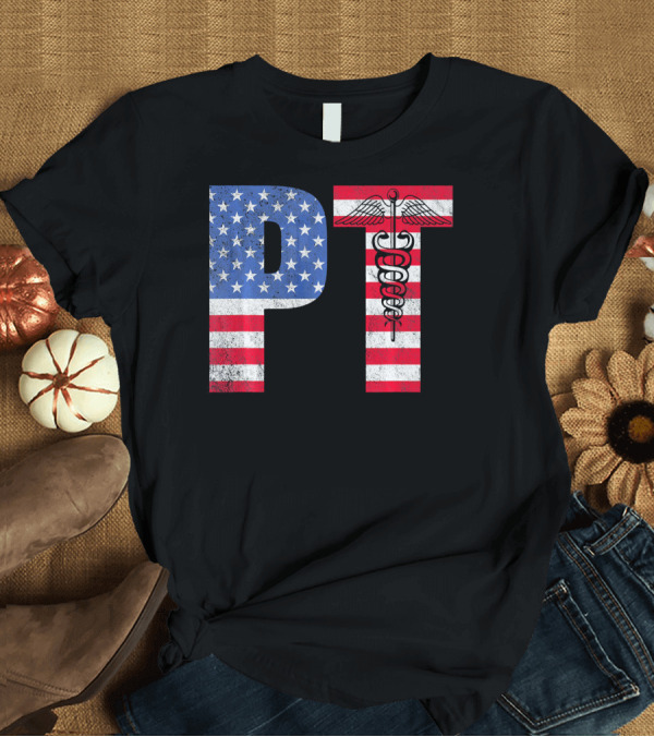 T-Shirt: Physical Therapist PT American Flag Caduceus Mont T-Shirt Physical Therapist PT American Flag Caduceus Mont T-Shirt