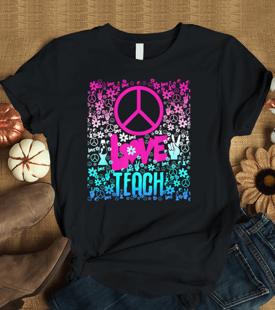Peace Love Teach Hippie Style with Floral Peace Signs and Groovy T-Shirt