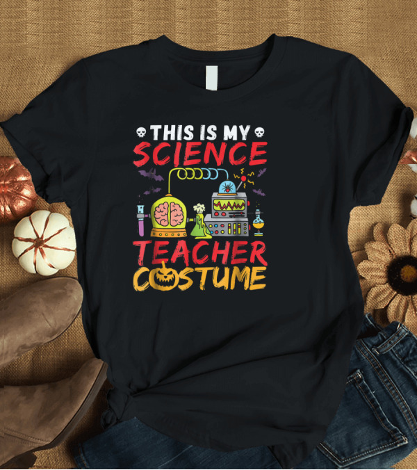 T-Shirt: THIS IS MY SCIENCE TEACHER COSTUME T-Shirt THIS IS MY SCIENCE TEACHER COSTUME T-Shirt