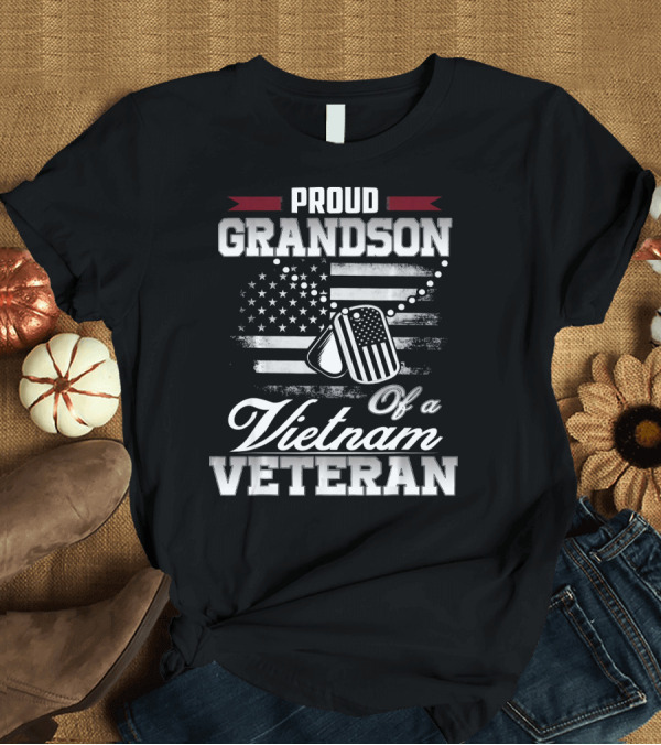 T-Shirt: Proud Grandson of a Vietnam Veteran American Flag and Dog Tags T-Shirt Proud Grandson of a Vietnam Veteran American Flag and Dog Tags T-Shirt