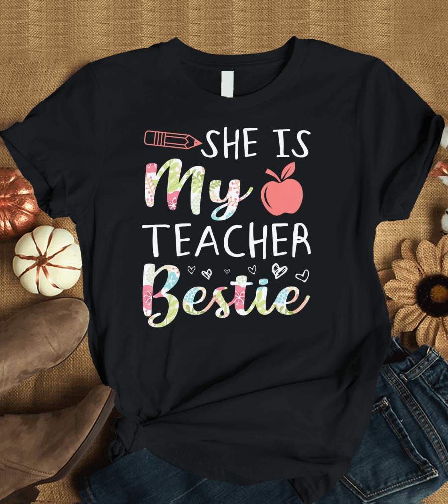 She is My Teacher Bestie Pencil and Apple Hearts T-Shirt