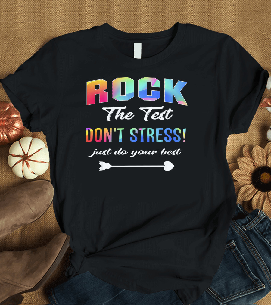 ROCK The Test DON'T STRESS Just Do Your Best Arrow T-Shirt