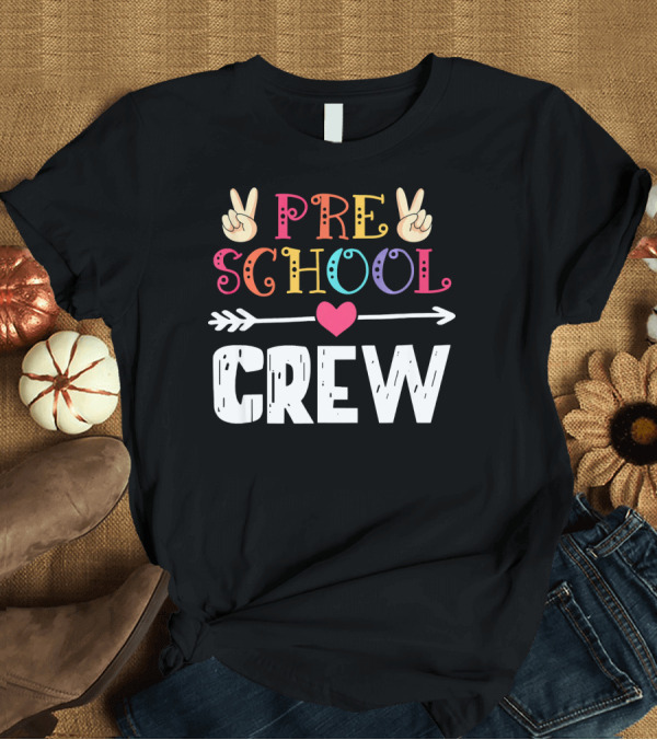T-Shirt: Preschool Crew Teacher Peace Love Arrow T-Shirt Preschool Crew Teacher Peace Love Arrow T-Shirt