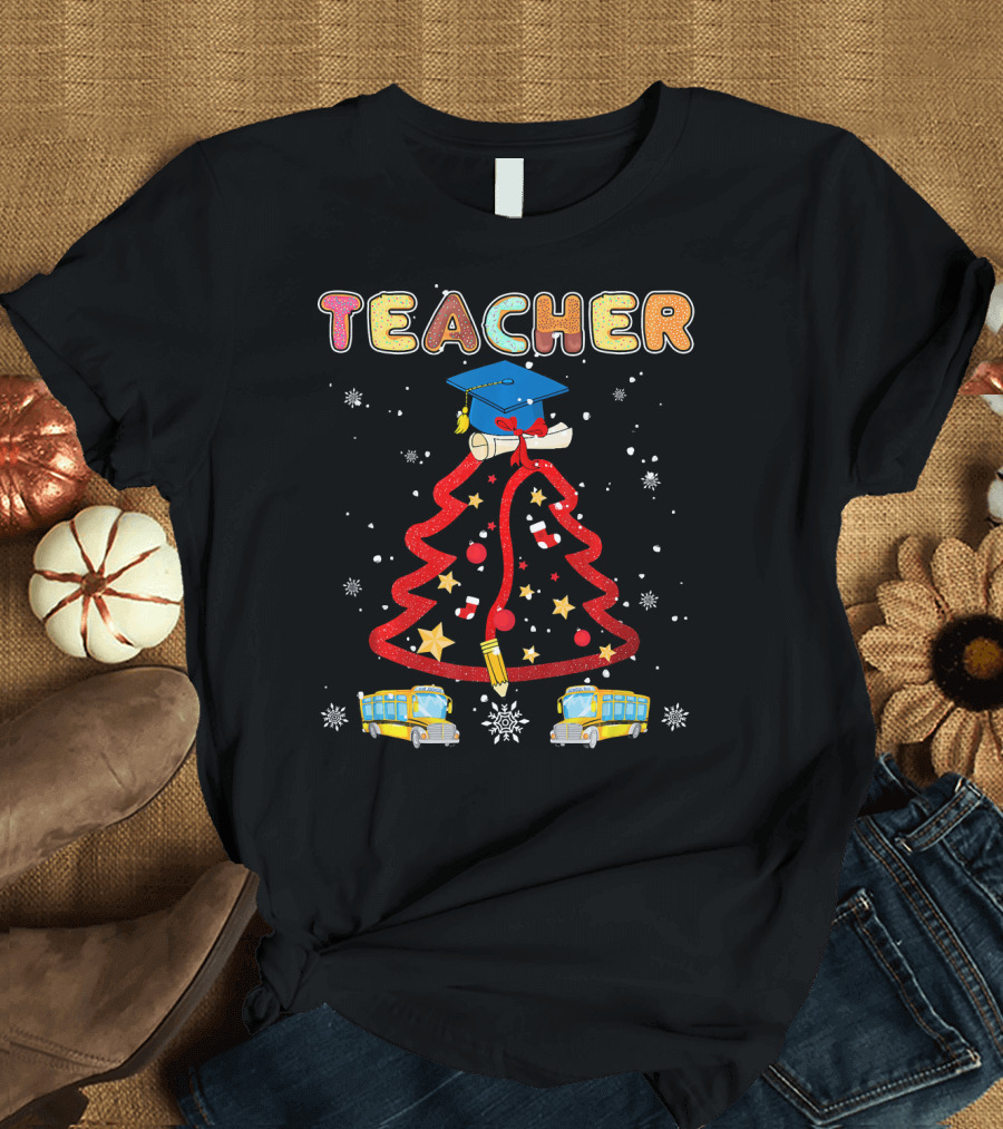Teacher Christmas Tree Graduation Cap School Bus Snowflakes T-Shirt