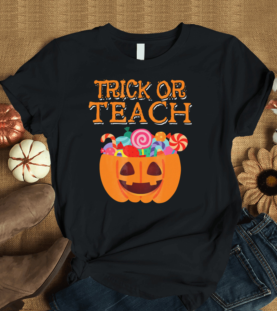 Trick or Teach Pumpkin Candy Teacher T-Shirt