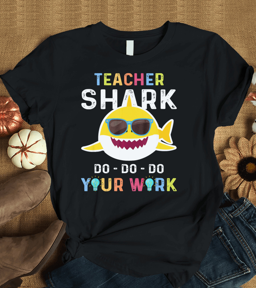 Teacher Shark Do Do Do Your Work Sunglasses Bright Colors T-Shirt