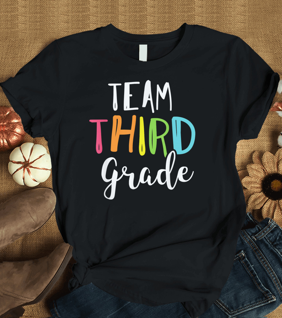 Team Third Grade Teacher Back To School T-Shirt
