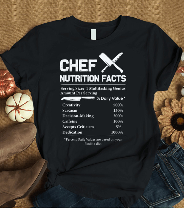 T-Shirt: Chef Nutrition Facts Multitasking Genius Creativity Sarcasm Dedication T-Shirt Chef Nutrition Facts Multitasking Genius Creativity Sarcasm Dedication T-Shirt