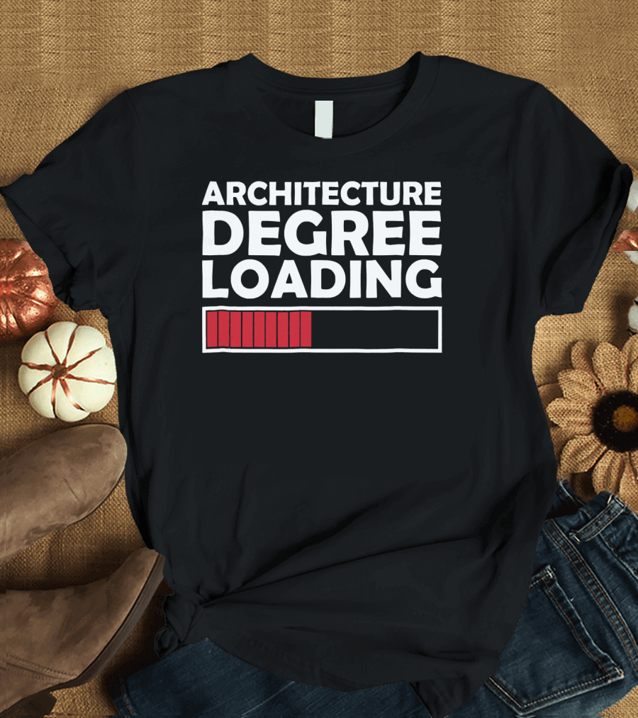 Architecture Degree Loading Graduation Progress Bar T-Shirt