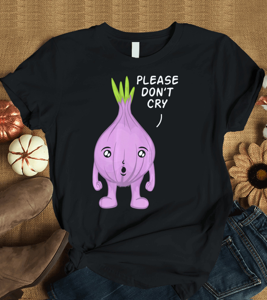 Cooking Onions Vegetable Pun Please Don't Cry Collect T-Shirt