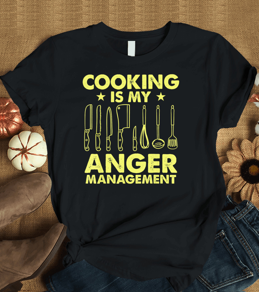 Cooking Is My Anger Management Funny Chef Knife Utensils T-Shirt