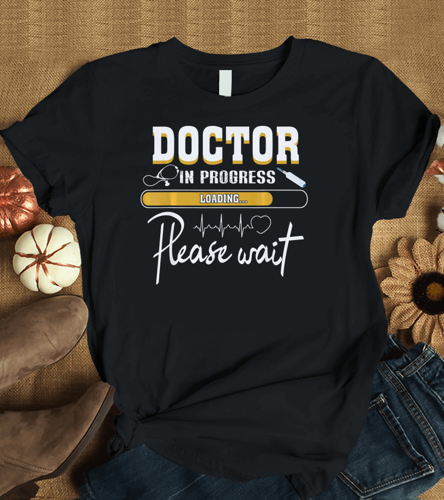 Doctor In Progress Stethoscope Syringe Heartbeat Loading Please Wait T-Shirt