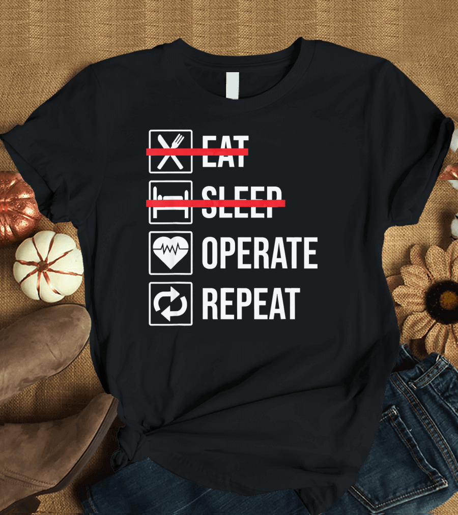 Eat Sleep Operate Repeat Funny Doctor Icons T-Shirt
