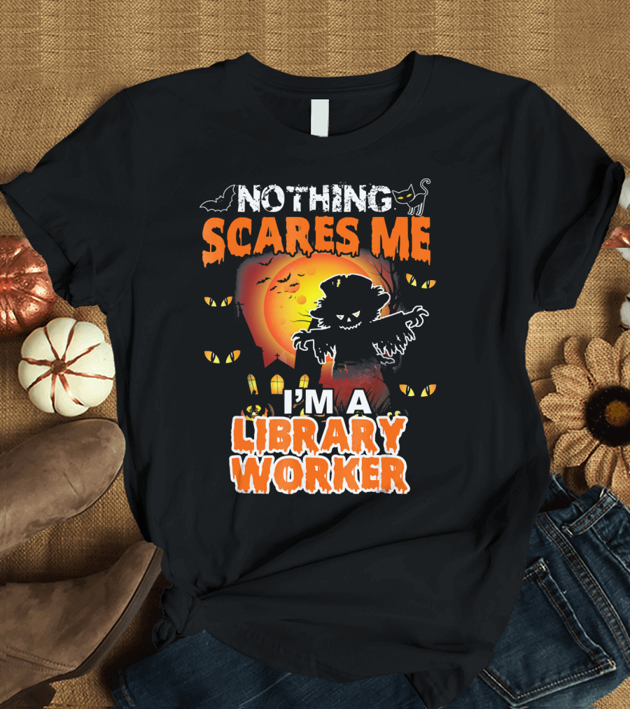 Nothing Scares Me I'm a Library Worker Halloween Scarecrow and Cat T-Shirt