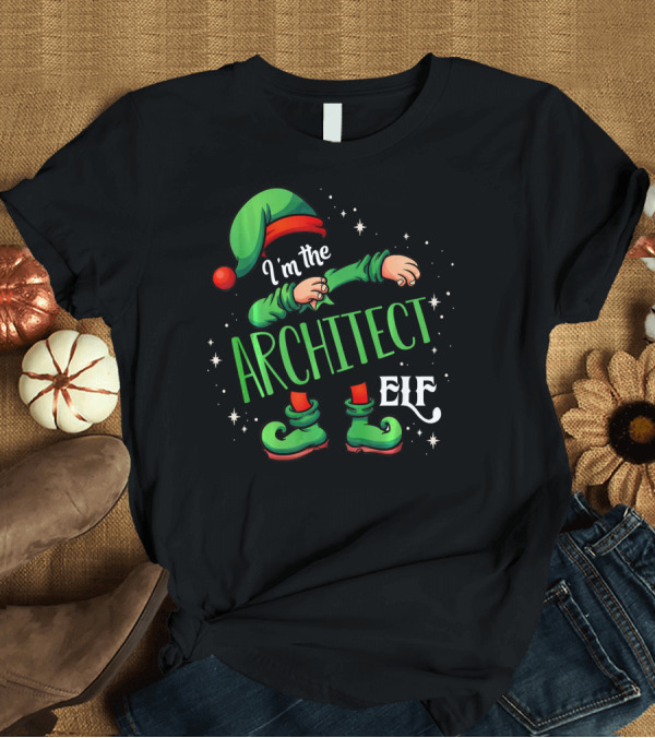 T-Shirt: I'm The Architect Elf Christmas Costume T-Shirt I'm The Architect Elf Christmas Costume T-Shirt