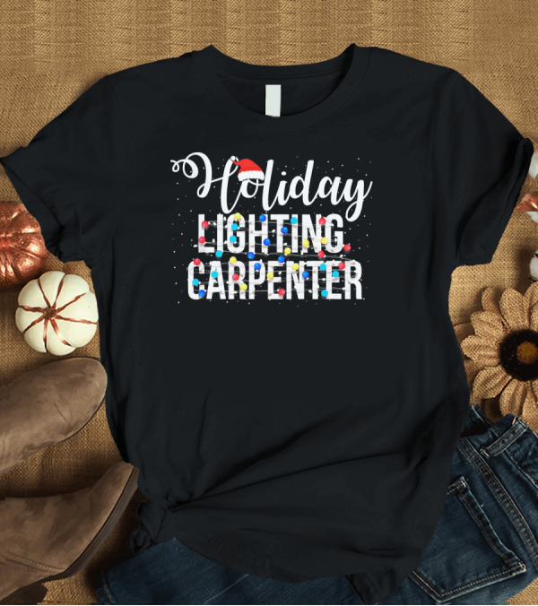 T-Shirt: Holiday Lighting Carpenter Christmas Lights Santa Hat T-Shirt Holiday Lighting Carpenter Christmas Lights Santa Hat T-Shirt