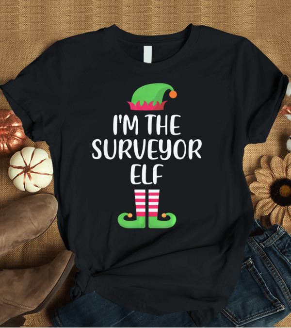 T-Shirt: I'm The Surveyor Elf Matching Family Group T-Shirt I'm The Surveyor Elf Matching Family Group T-Shirt