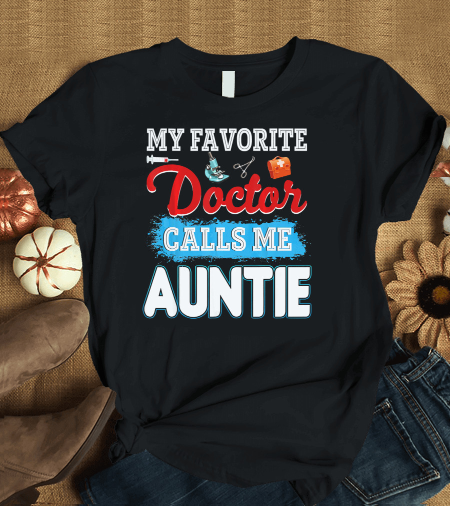 My Favorite Doctor Calls Me Auntie Microscope Syringe Medical Icons T-Shirt