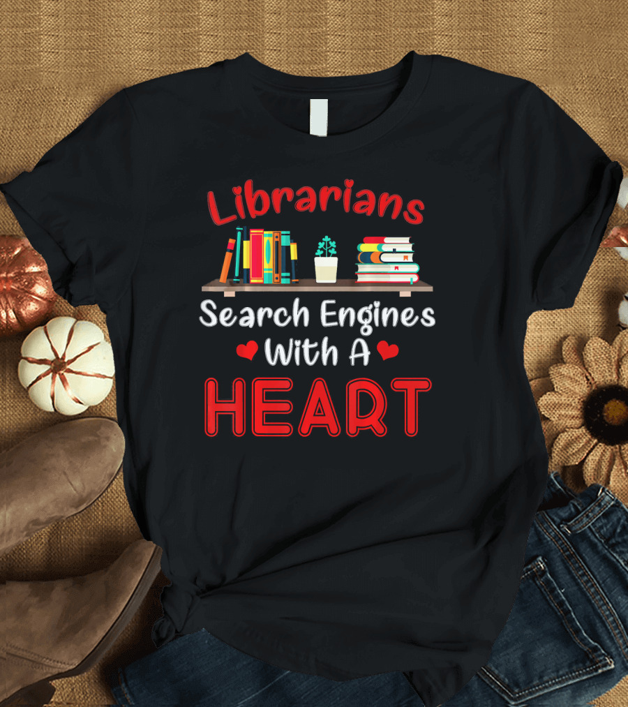 Librarians Search Engines With a Heart Book Shelf Plant T-Shirt