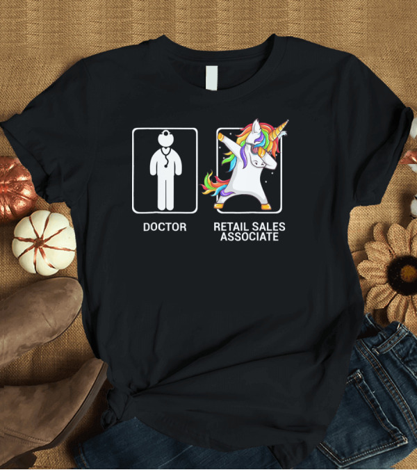 T-Shirt: Doctor Stethoscope Figure and Dabbing Rainbow Unicorn Retail Sales Associate T-Shirt Doctor Stethoscope Figure and Dabbing Rainbow Unicorn Retail Sales Associate T-Shirt
