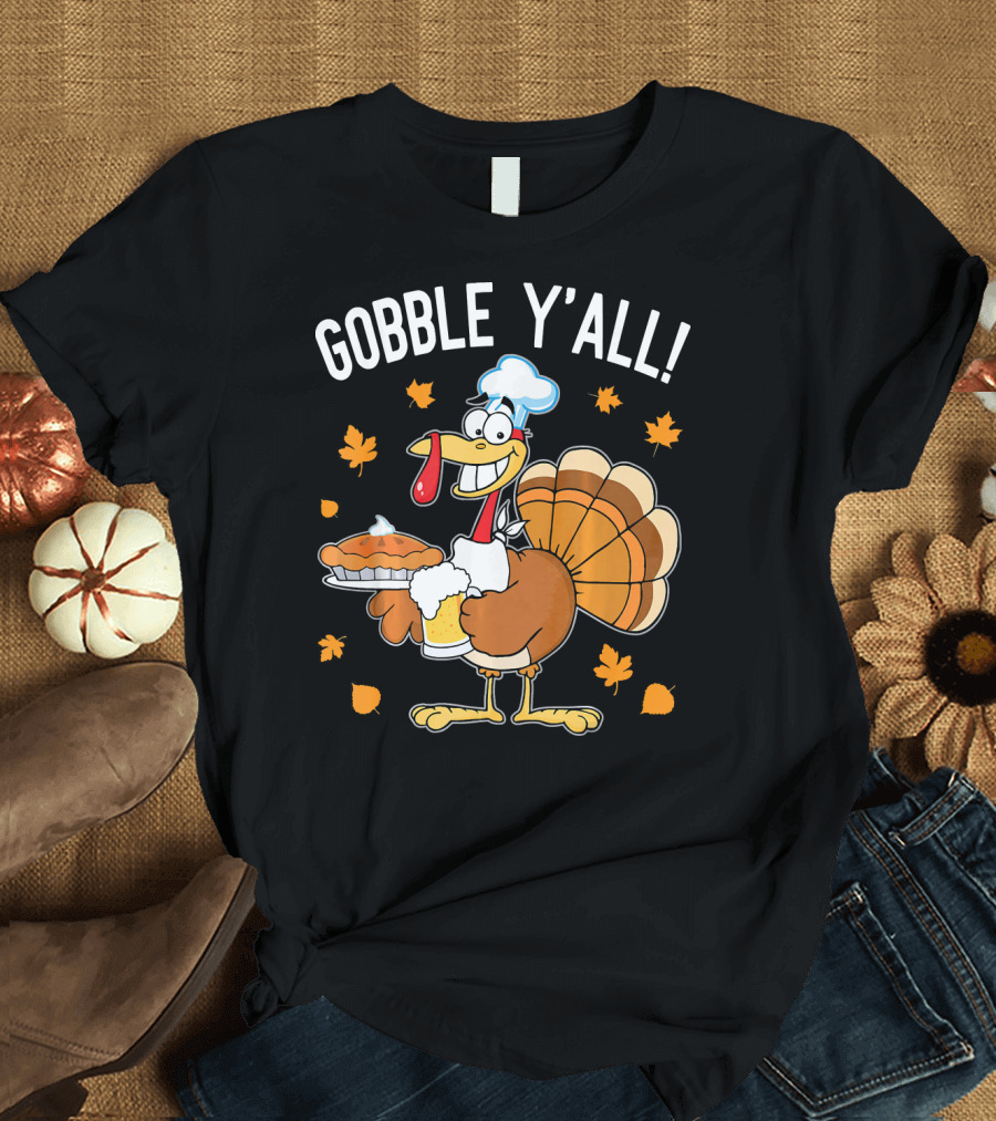 GOBBLE Y’ALL Turkey Pilgrim Chef Eating Pie Drinking Beer T-Shirt