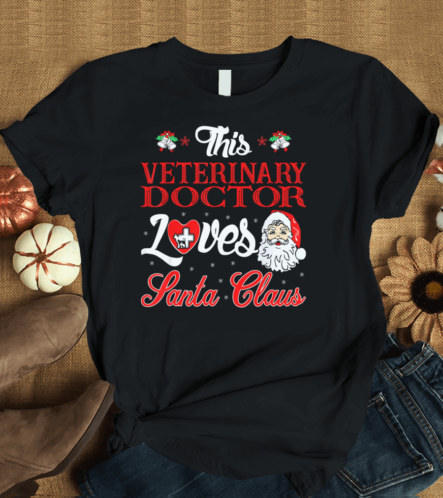 This Veterinary Doctor Loves Santa Claus T-Shirt