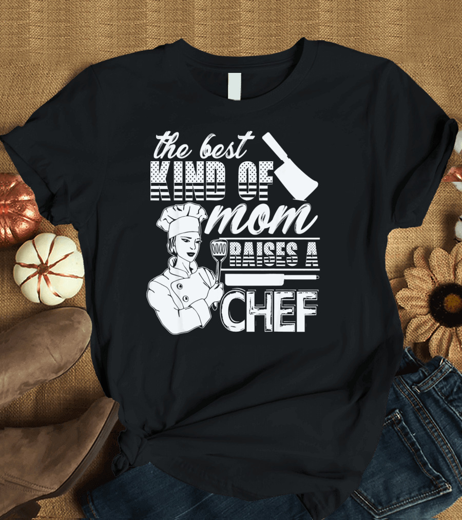 The Best Kind of Mom Raises a Chef with Spatula and Cleaver Chef T-Shirt