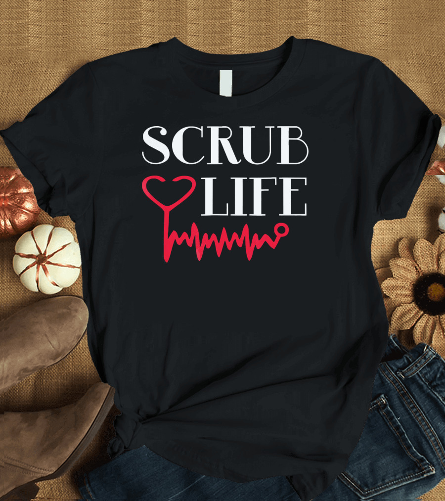 Scrub Life Nurses Doctor Funny Medical Heartbeat Stethoscope T-Shirt