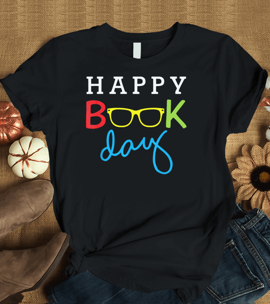 Happy Book Day Reading Lover Funny Nerd Glasses T-Shirt