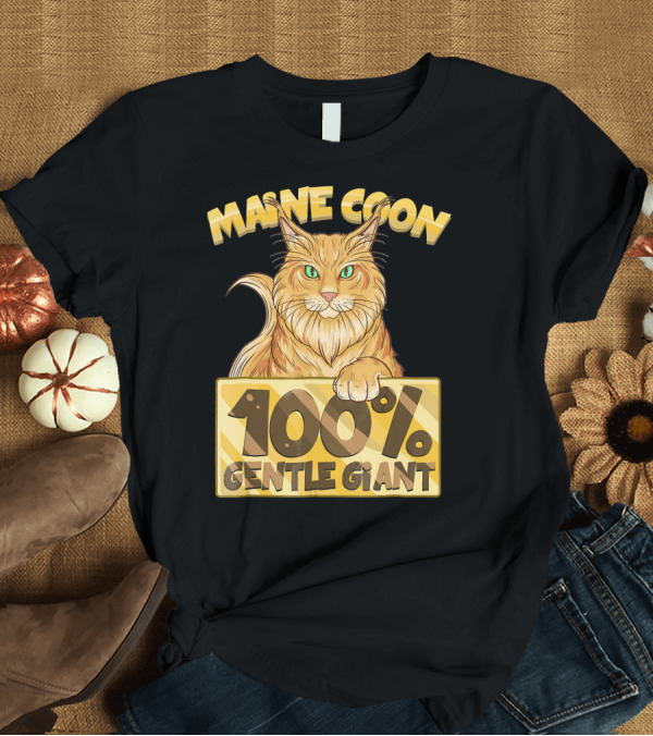 T-Shirt: Maine Coon 100% Gentle Giant T-Shirt Maine Coon 100% Gentle Giant T-Shirt