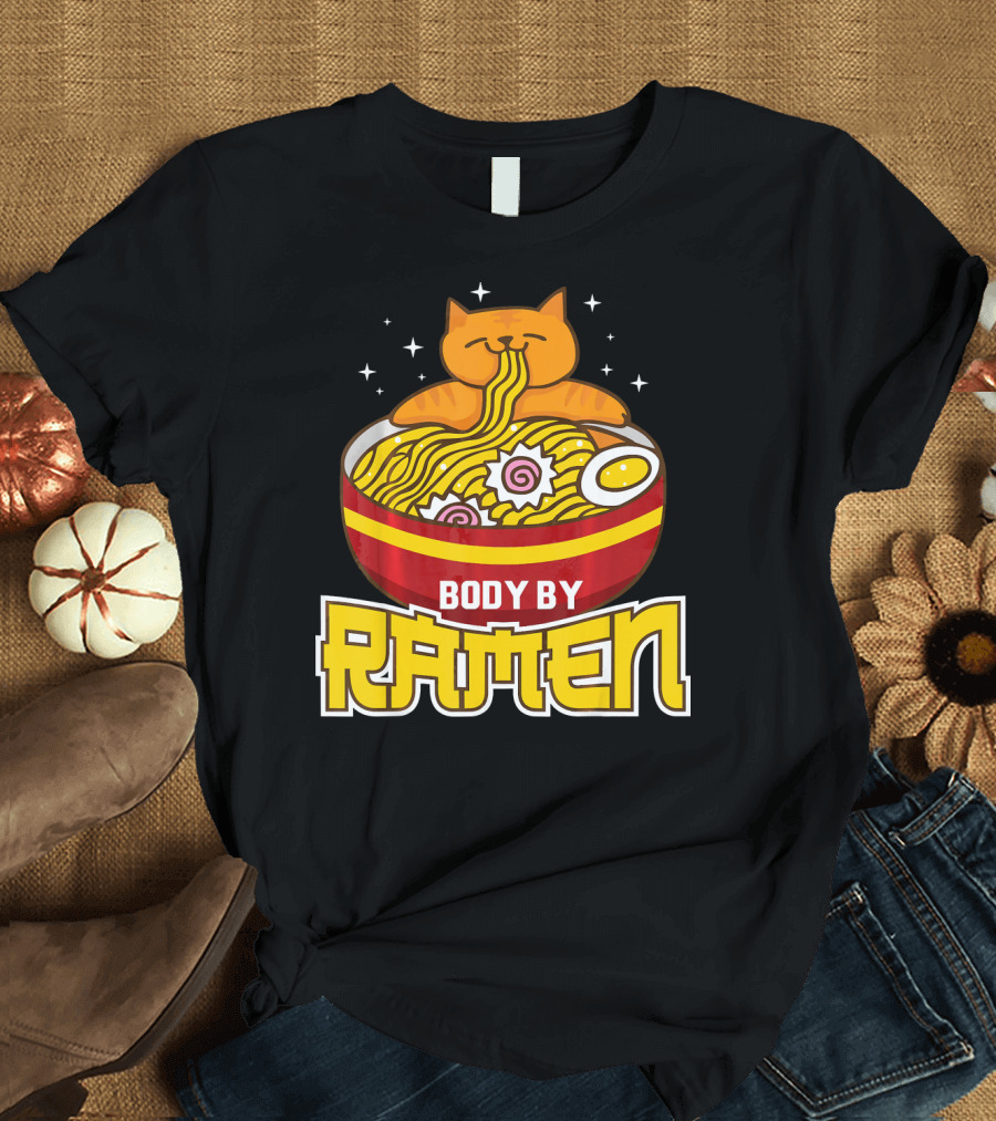 Body By Ramen Noodles Soup Funny Japanes Cat Eating Ramen Bowl T-Shirt