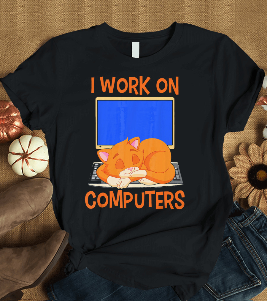 I Work on Computers Funny Kitten Kitty Sitting on Computer T-Shirt