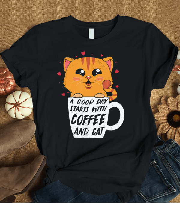 T-Shirt: A Good Day Starts with Coffee and Cat Kitten Pet Lover T-Shirt A Good Day Starts with Coffee and Cat Kitten Pet Lover T-Shirt