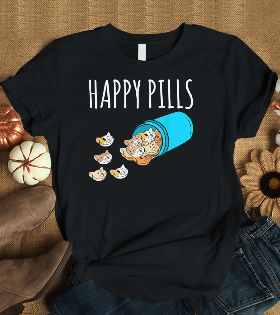 Funny Cat Happy Pills Kitty Kitten Happy Pills T-Shirt