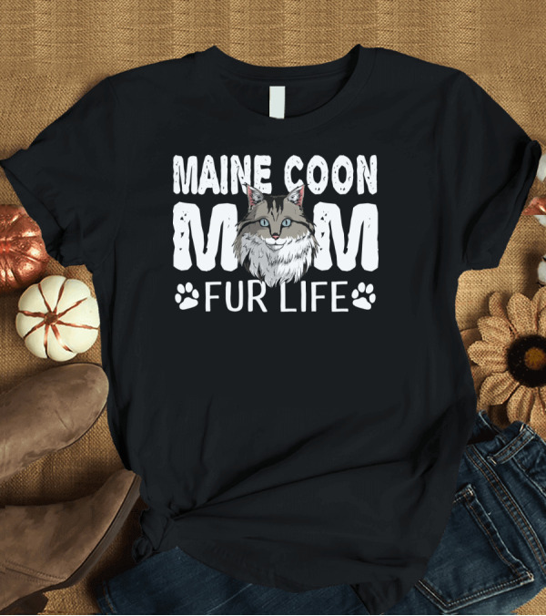 T-Shirt: Maine Coon Mom Fur Life Cat Paw Print Pun Mothers T-Shirt Maine Coon Mom Fur Life Cat Paw Print Pun Mothers T-Shirt