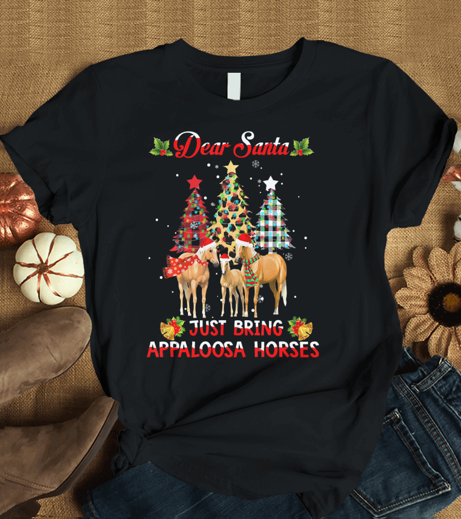 Dear Santa Festive Christmas Trees and Appaloosa Horses Holiday Wishes T-Shirt