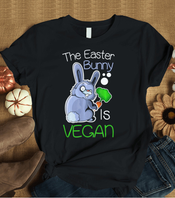 T-Shirt: The Easter Bunny Is Vegan Cute Vegetarian T-Shirt The Easter Bunny Is Vegan Cute Vegetarian T-Shirt