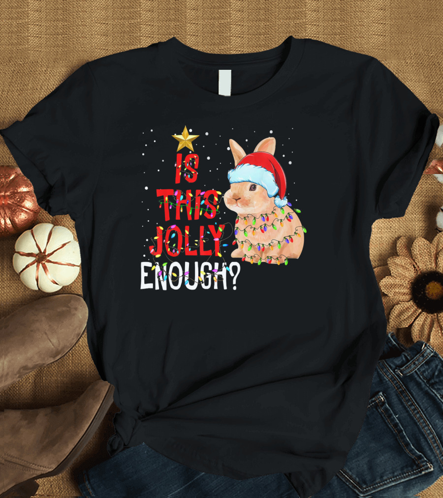 Is This Jolly Enough Santa Rabbit With Lights T-Shirt