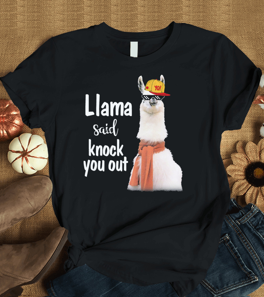Yo Cool Llama Said Knock You Out T-Shirt