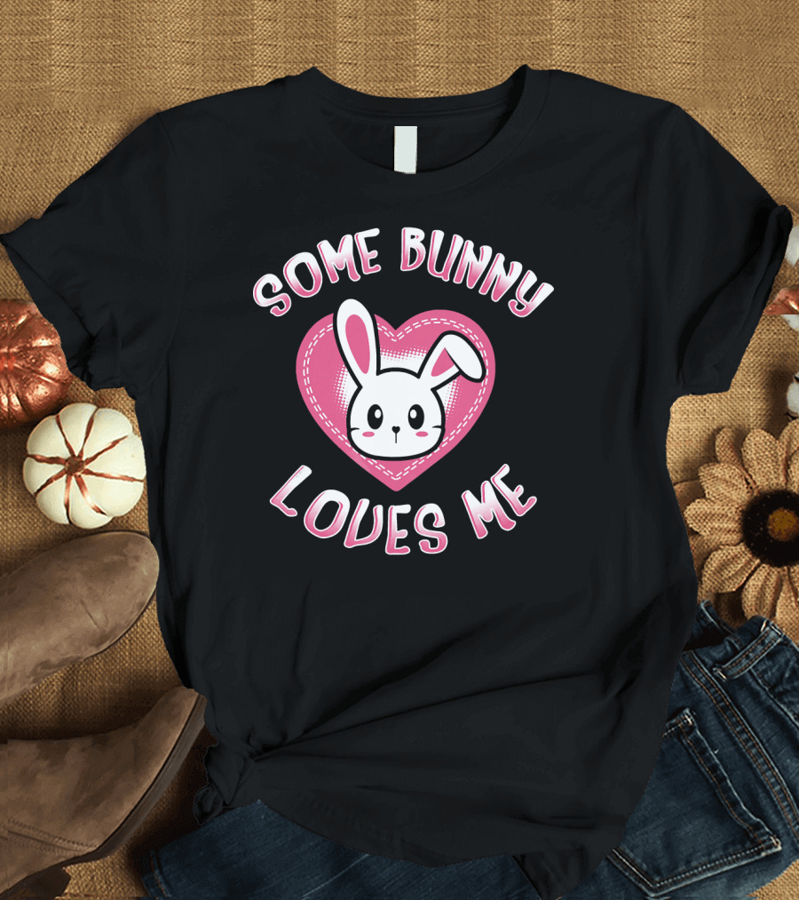 Some Bunny Loves Me Bunny Tees Bunny In Heart T-Shirt