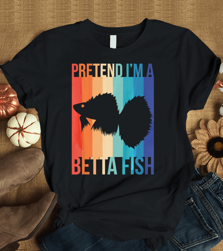 Pretend I'm a Betta Fish with Rainbow Stripes for Aquarium Fish Love T-Shirt