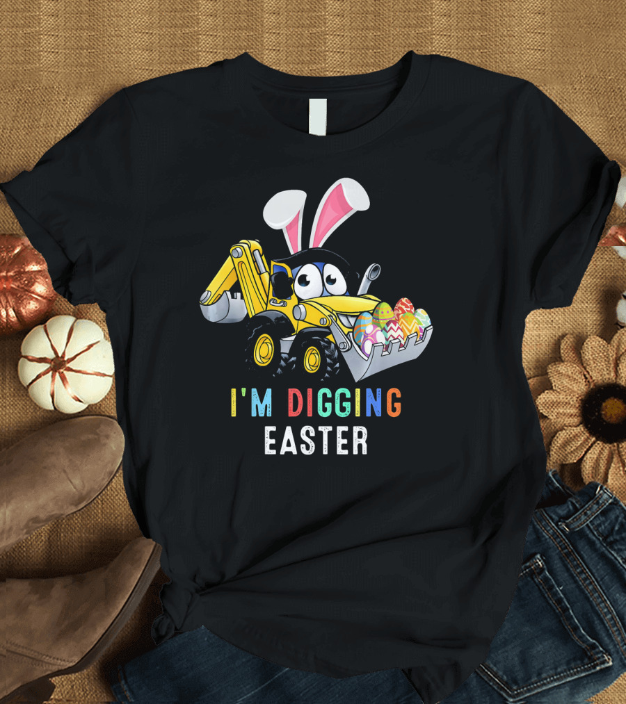I'm Digging Easter Bunny Tractor Eggs T-Shirt