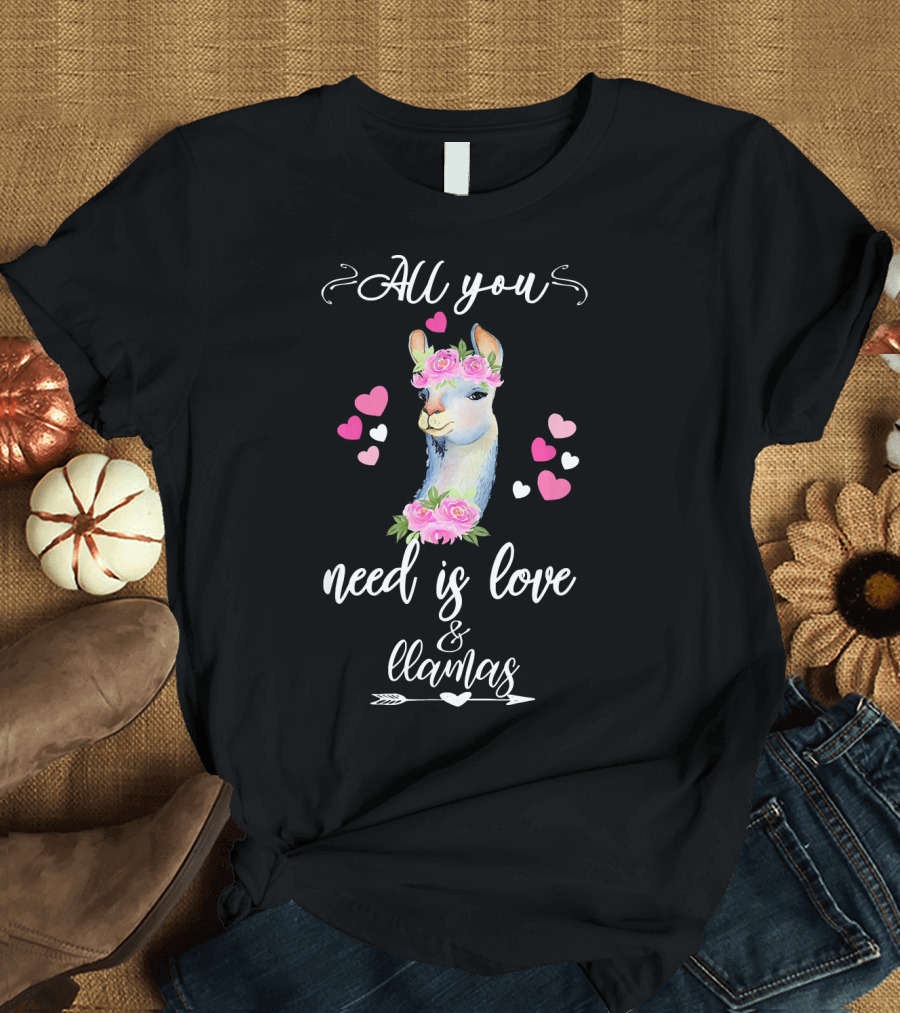 All You Need Is Love and Llamas Funny Valentine Llama Alpaca Lovers T-Shirt