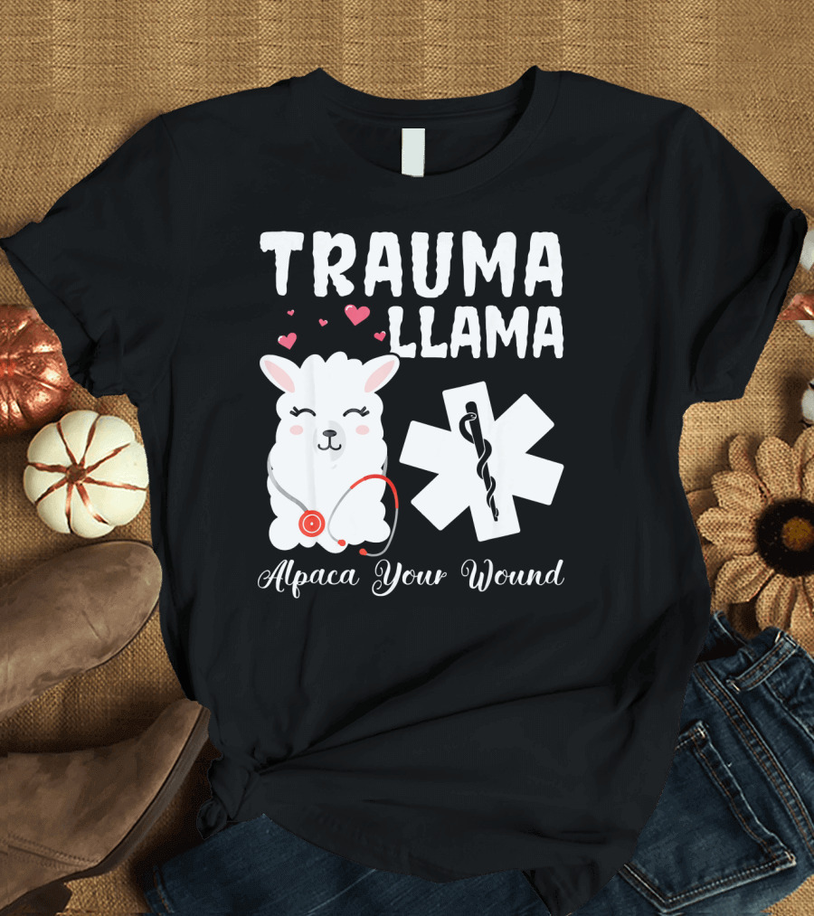 Trauma Llama Alpaca Your Wound Funny Nurse Hearts Emergency T-Shirt