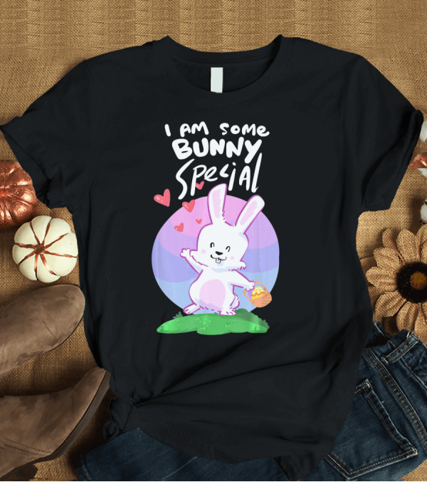 T-Shirt: I Am Some Bunny Special Women Girl Easter Bunny Basket Hearts T-Shirt I Am Some Bunny Special Women Girl Easter Bunny Basket Hearts T-Shirt