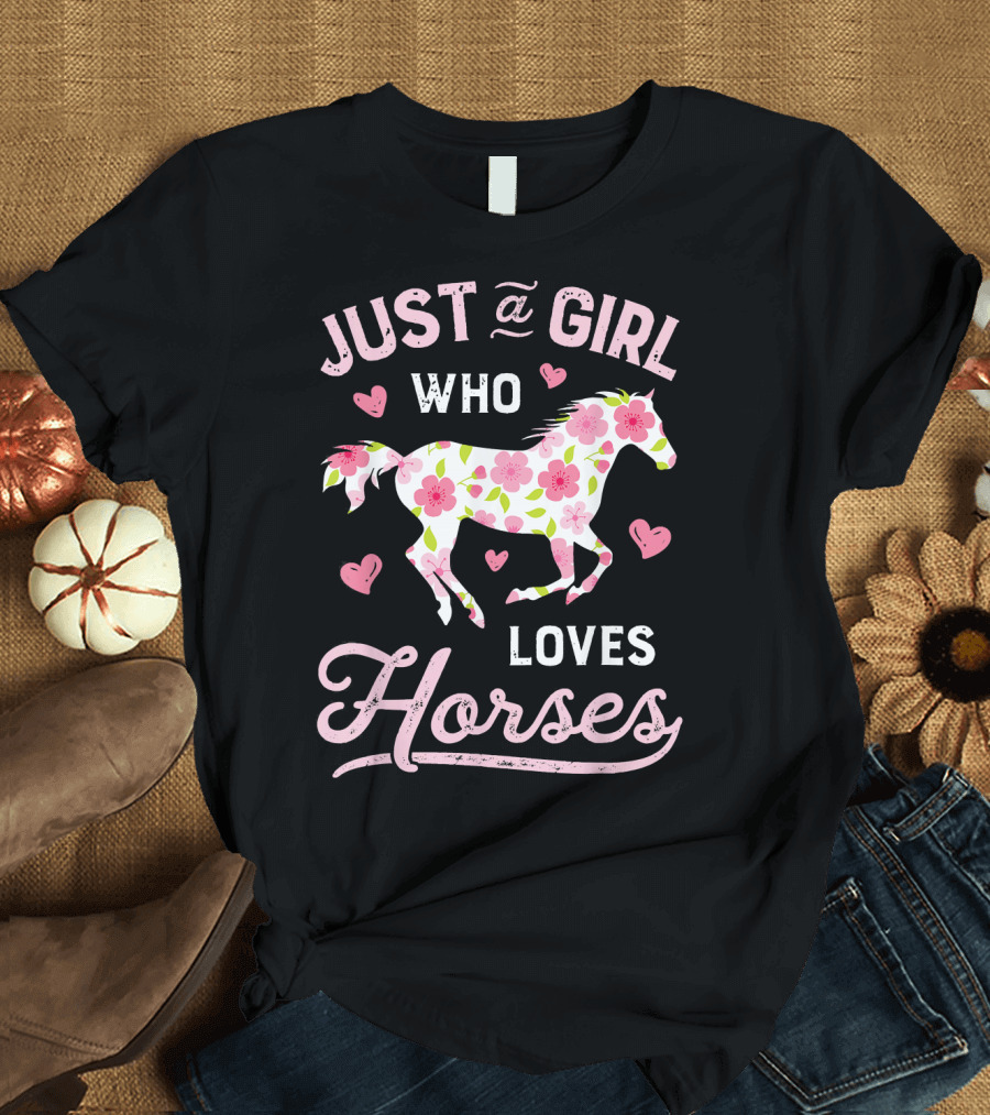 Just A Girl Who Loves Horses Floral Hearts T-Shirt