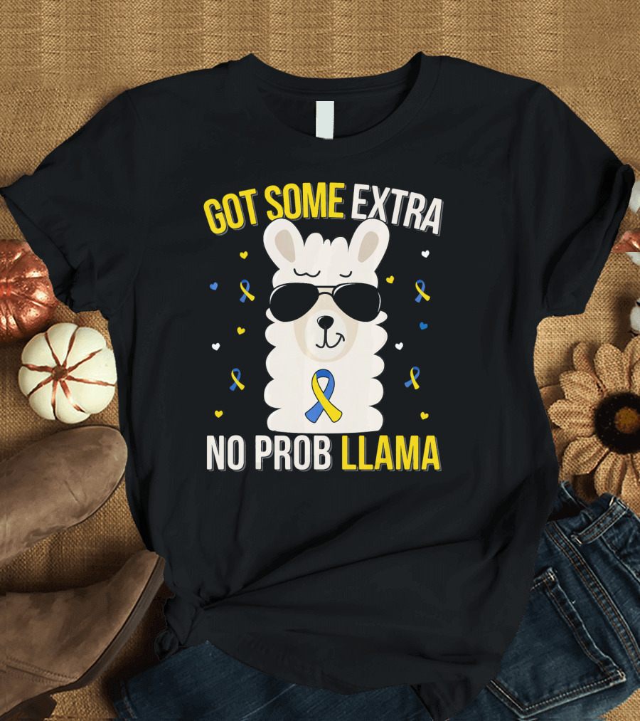 Got Some Extra No Prob Llama Down Syndrome Awareness T-Shirt