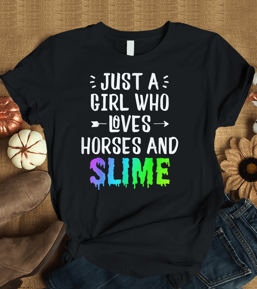 Just A Girl Who Loves Horses and Colorful Slime T-Shirt