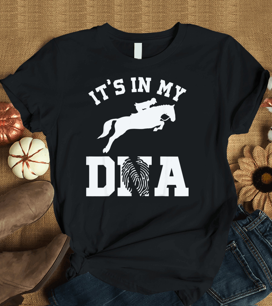 It's in My DNA Horse Lover Riding T-Shirt