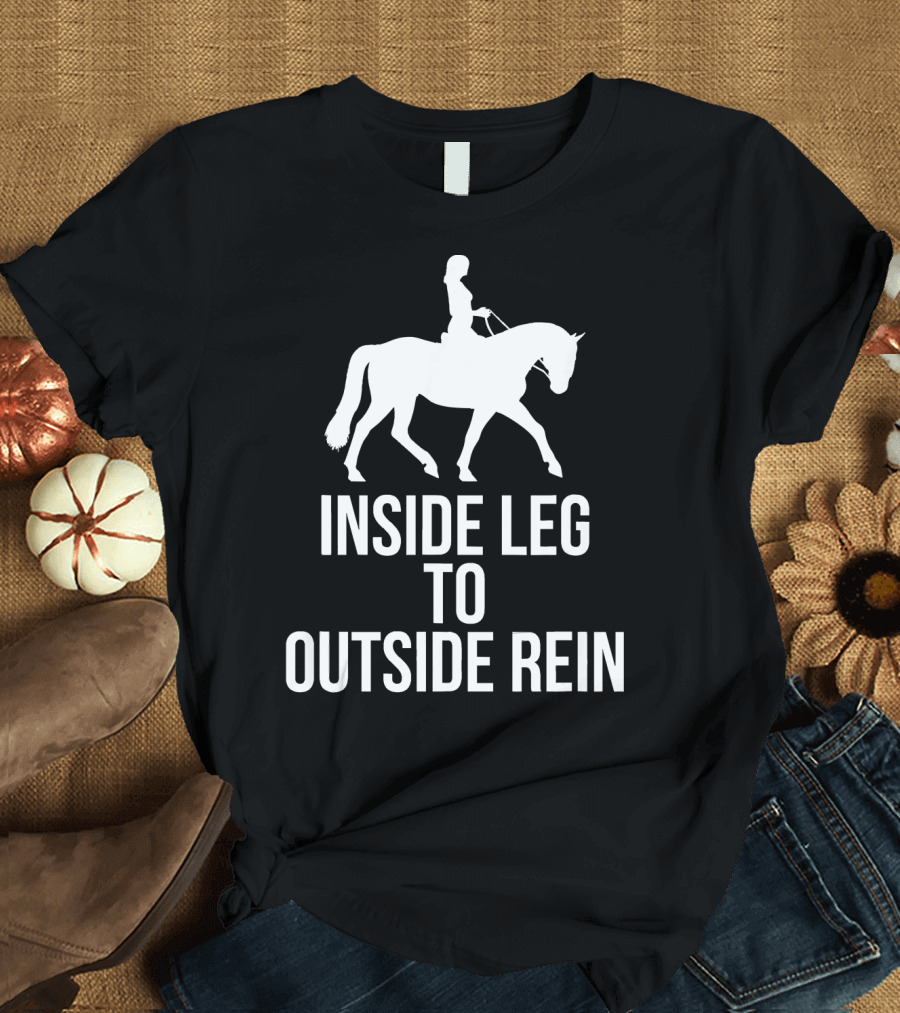 Inside Leg to Outside Rein Dressage Horse Silhouette Rider T-Shirt